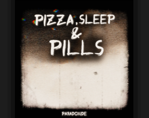 Games like Paradoxide - Pizza, Sleep & Pills