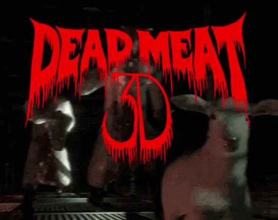 Dead Meat 3D Image