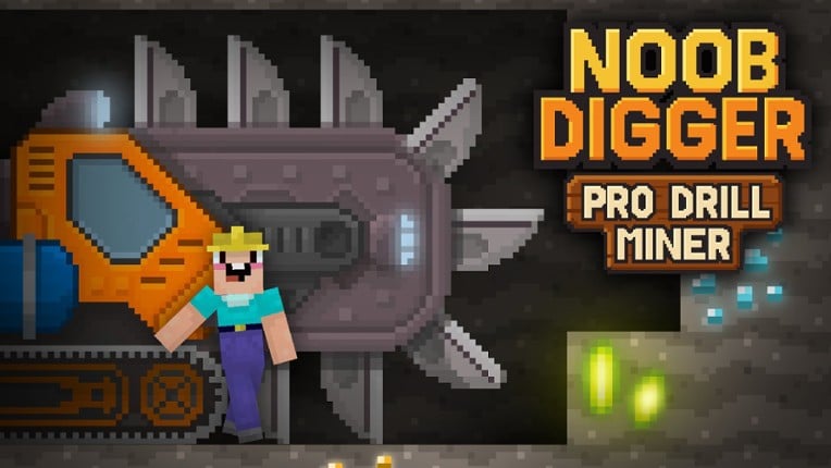 Noob Digger: Pro Drill Miner Image
