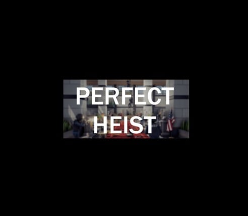 Perfect Heist Image