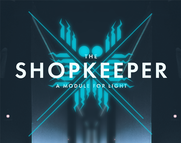 Games like The Shopkeeper - a module for LIGHT