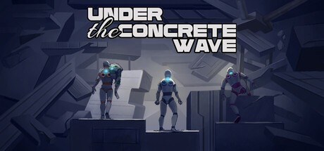 Games like UNDER THE CONCRETE WAVE